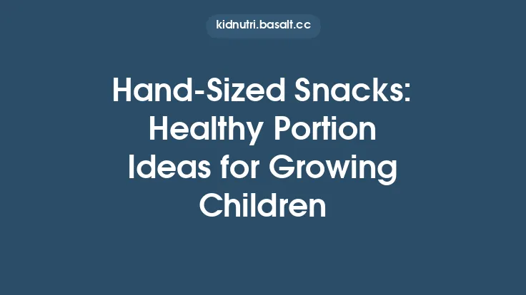 Hand‑Sized Snacks: Healthy Portion Ideas for Growing Children Thumbnail