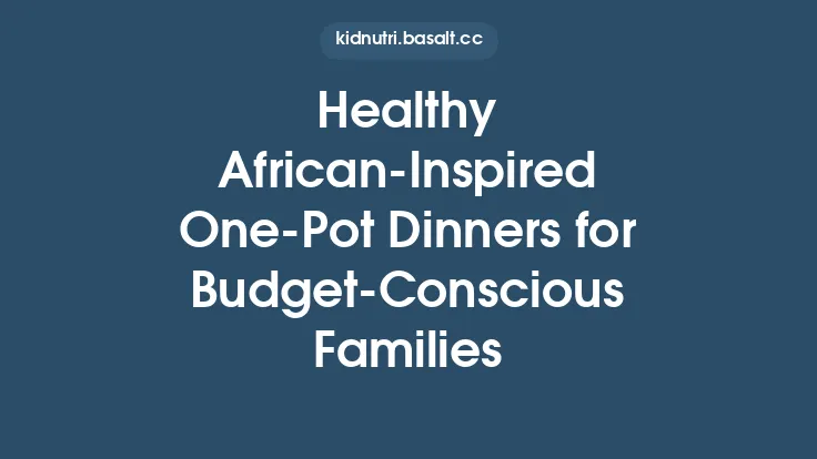 Healthy African‑Inspired One‑Pot Dinners for Budget‑Conscious Families Thumbnail