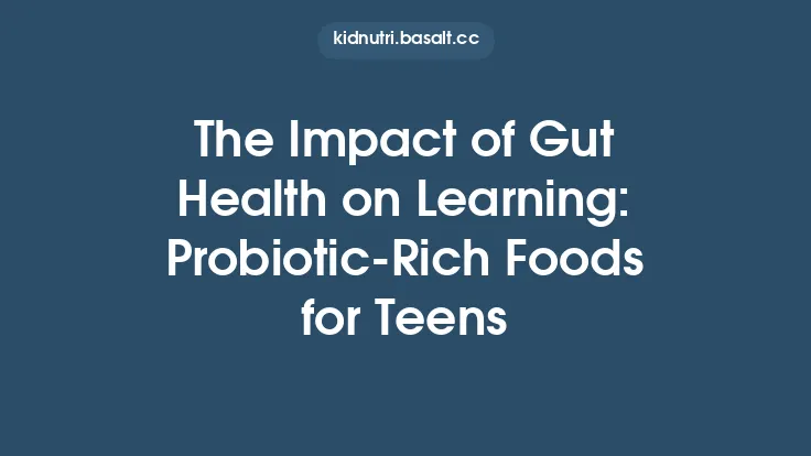 The Impact of Gut Health on Learning: Probiotic‑Rich Foods for Teens Thumbnail