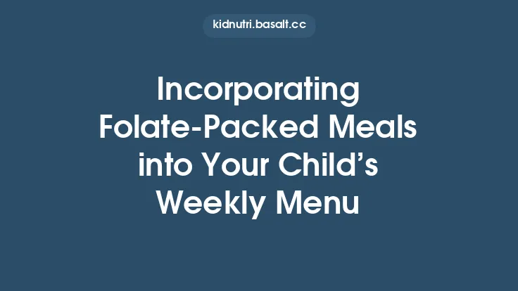 Incorporating Folate‑Packed Meals into Your Child’s Weekly Menu Thumbnail