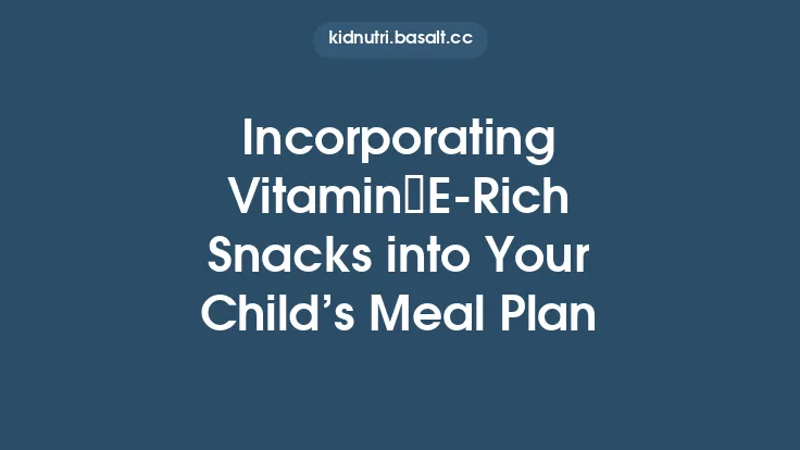 Incorporating Vitamin E‑Rich Snacks into Your Child’s Meal Plan Thumbnail