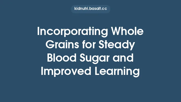 Incorporating Whole Grains for Steady Blood Sugar and Improved Learning Thumbnail