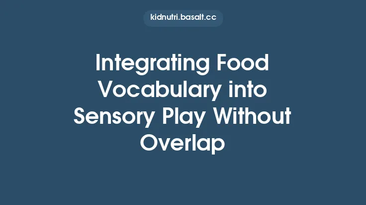 Integrating Food Vocabulary into Sensory Play Without Overlap Thumbnail