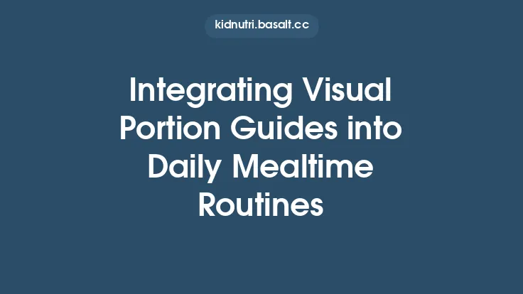 Integrating Visual Portion Guides into Daily Mealtime Routines Thumbnail