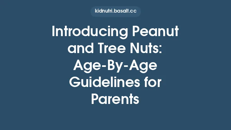 Introducing Peanut and Tree Nuts: Age‑By‑Age Guidelines for Parents Thumbnail