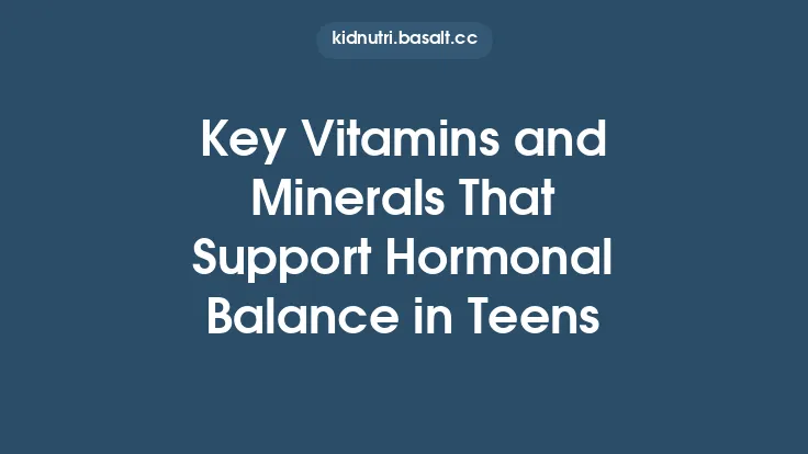 Key Vitamins and Minerals That Support Hormonal Balance in Teens Thumbnail
