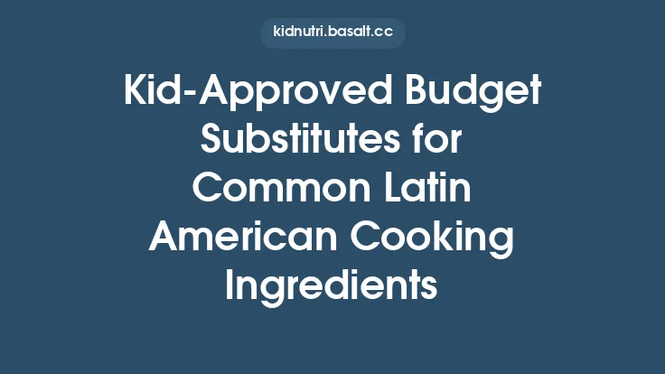Kid-Approved Budget Substitutes for Common Latin American Cooking Ingredients Thumbnail