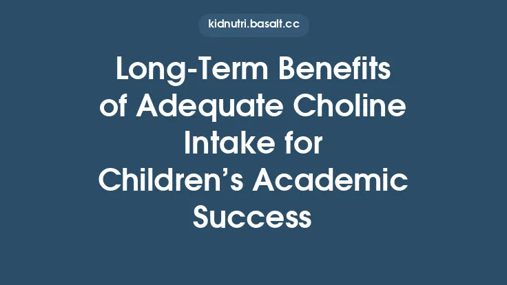 Long-Term Benefits of Adequate Choline Intake for Children’s Academic Success Thumbnail