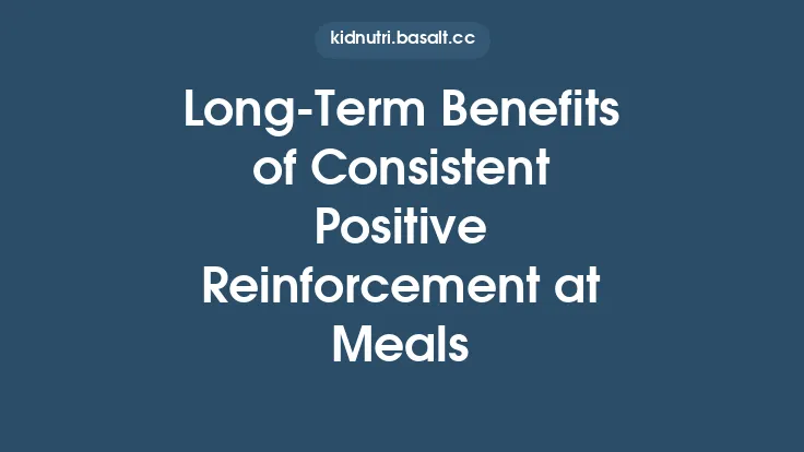Long‑Term Benefits of Consistent Positive Reinforcement at Meals Thumbnail