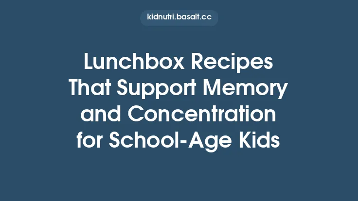 Lunchbox Recipes That Support Memory and Concentration for School‑Age Kids Thumbnail