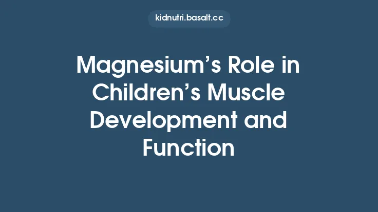 Magnesiumâs Role in Childrenâs Muscle Development and Function Thumbnail