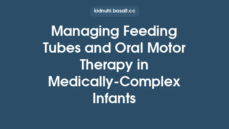 Managing Feeding Tubes and Oral Motor Therapy in Medically‑Complex Infants Thumbnail