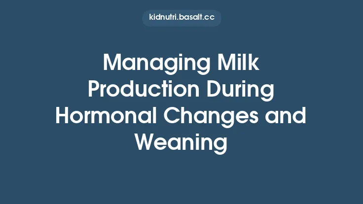 Managing Milk Production During Hormonal Changes and Weaning Thumbnail