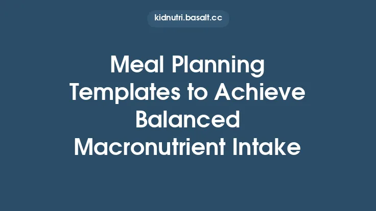 Meal Planning Templates to Achieve Balanced Macronutrient Intake Thumbnail