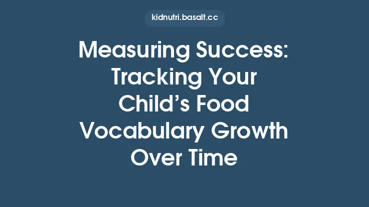 Measuring Success: Tracking Your Child’s Food Vocabulary Growth Over Time Thumbnail