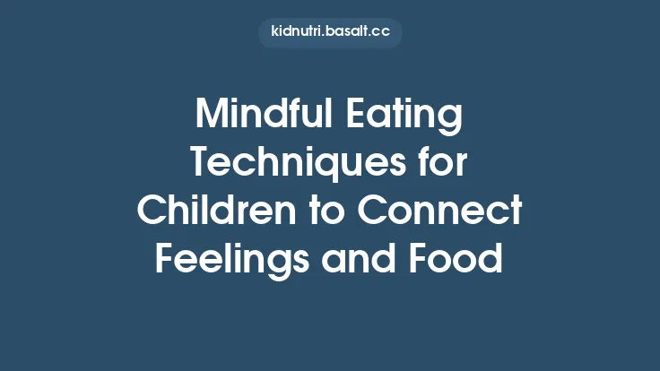 Mindful Eating Techniques for Children to Connect Feelings and Food Thumbnail