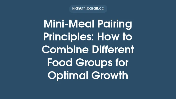 Mini‑Meal Pairing Principles: How to Combine Different Food Groups for Optimal Growth Thumbnail