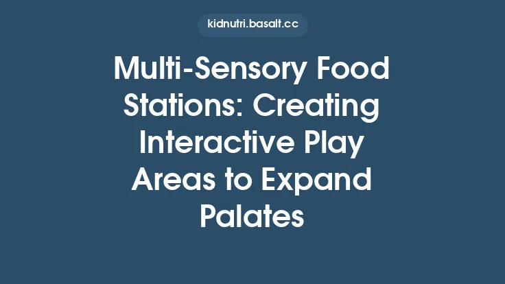 Multi‑Sensory Food Stations: Creating Interactive Play Areas to Expand Palates Thumbnail