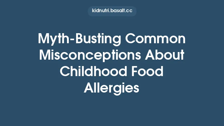 Myth‑Busting Common Misconceptions About Childhood Food Allergies Thumbnail