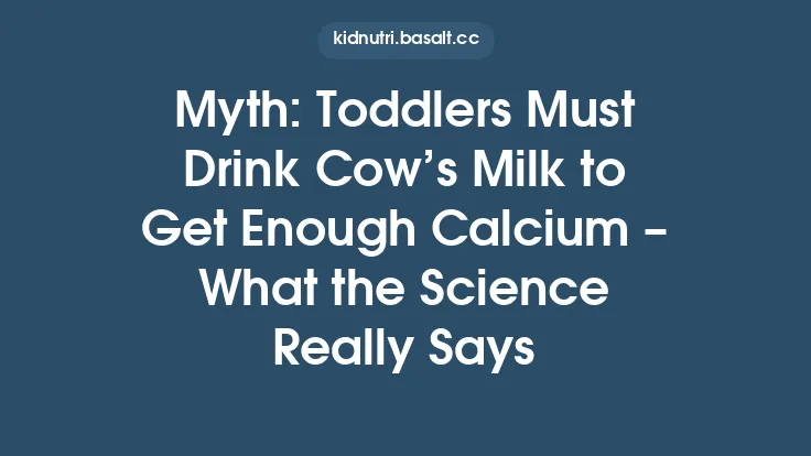 Myth: Toddlers Must Drink Cow’s Milk to Get Enough Calcium – What the Science Really Says Thumbnail