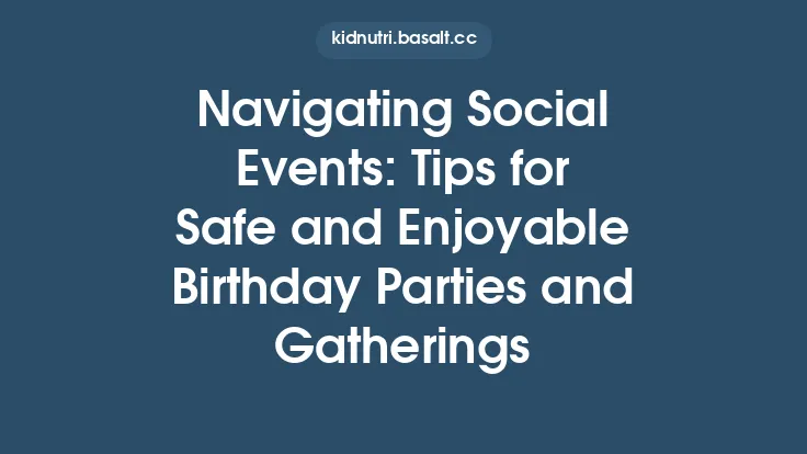 Navigating Social Events: Tips for Safe and Enjoyable Birthday Parties and Gatherings Thumbnail