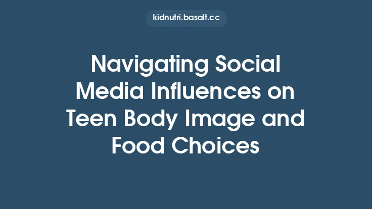 Navigating Social Media Influences on Teen Body Image and Food Choices Thumbnail