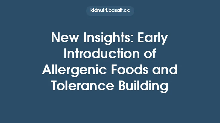 New Insights: Early Introduction of Allergenic Foods and Tolerance Building Thumbnail
