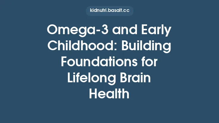 Omega‑3 and Early Childhood: Building Foundations for Lifelong Brain Health Thumbnail
