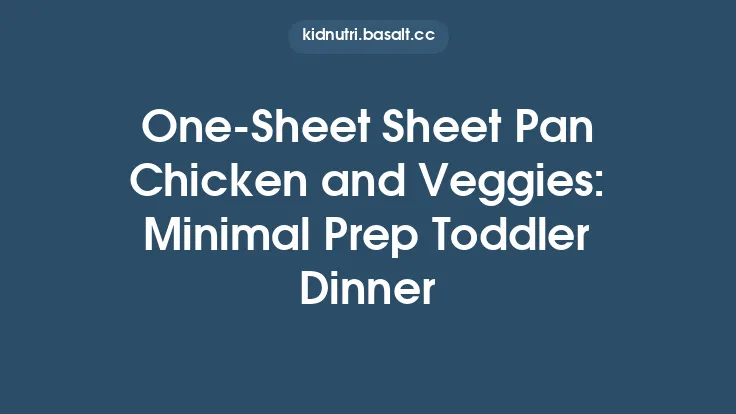One‑Sheet Sheet Pan Chicken and Veggies: Minimal Prep Toddler Dinner Thumbnail