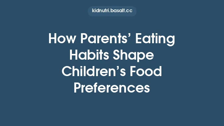 How Parents’ Eating Habits Shape Children’s Food Preferences Thumbnail