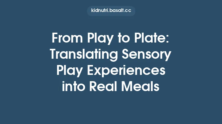 From Play to Plate: Translating Sensory Play Experiences into Real Meals Thumbnail
