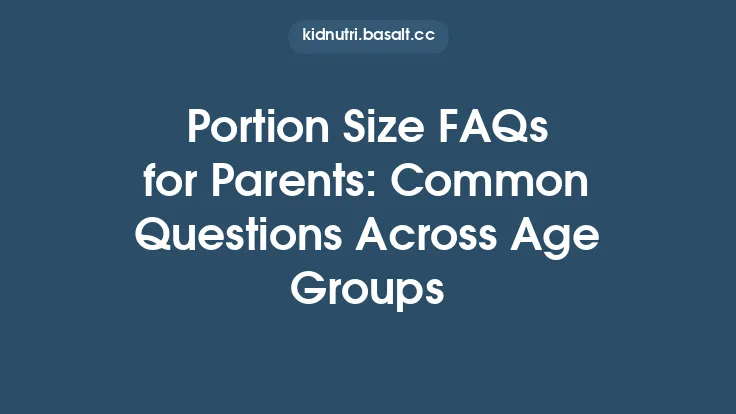 Portion Size FAQs for Parents: Common Questions Across Age Groups Thumbnail