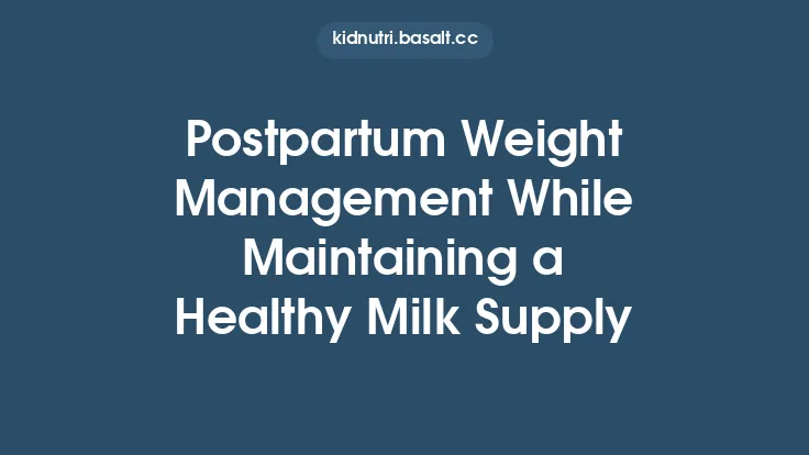 Postpartum Weight Management While Maintaining a Healthy Milk Supply Thumbnail