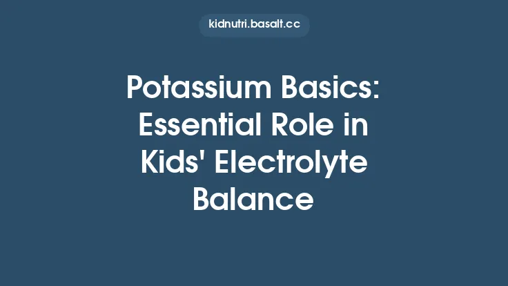 Potassium Basics: Essential Role in Kids