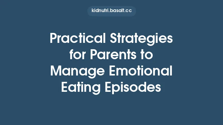 Practical Strategies for Parents to Manage Emotional Eating Episodes Thumbnail