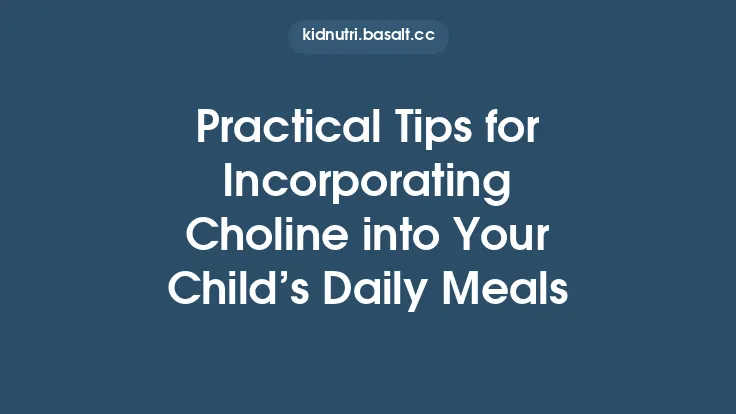 Practical Tips for Incorporating Choline into Your Child’s Daily Meals Thumbnail
