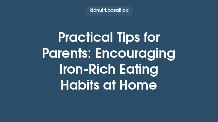 Practical Tips for Parents: Encouraging Iron‑Rich Eating Habits at Home Thumbnail