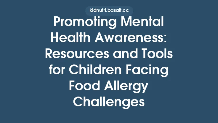 Promoting Mental Health Awareness: Resources and Tools for Children Facing Food Allergy Challenges Thumbnail
