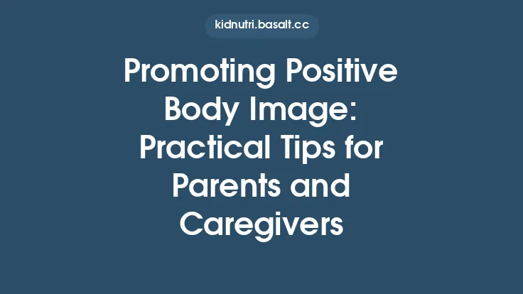 Promoting Positive Body Image: Practical Tips for Parents and Caregivers Thumbnail