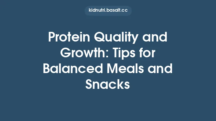 Protein Quality and Growth: Tips for Balanced Meals and Snacks Thumbnail