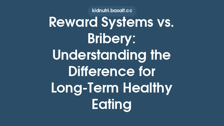 Reward Systems vs. Bribery: Understanding the Difference for Long‑Term Healthy Eating Thumbnail