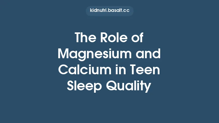 The Role of Magnesium and Calcium in Teen Sleep Quality Thumbnail