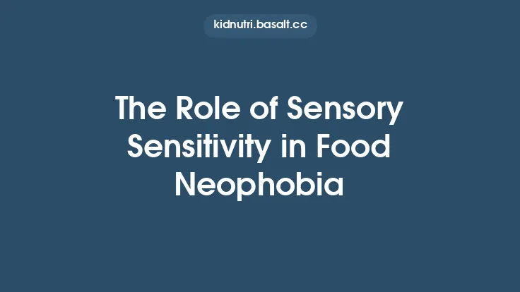 The Role of Sensory Sensitivity in Food Neophobia Thumbnail