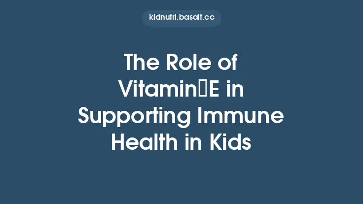 The Role of Vitamin E in Supporting Immune Health in Kids Thumbnail