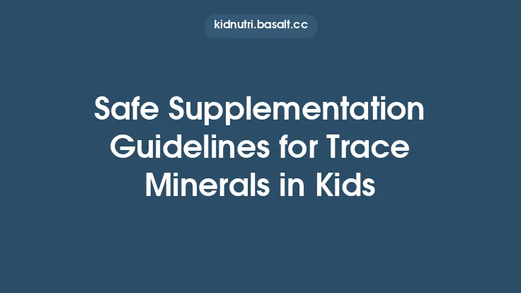 Safe Supplementation Guidelines for Trace Minerals in Kids Thumbnail