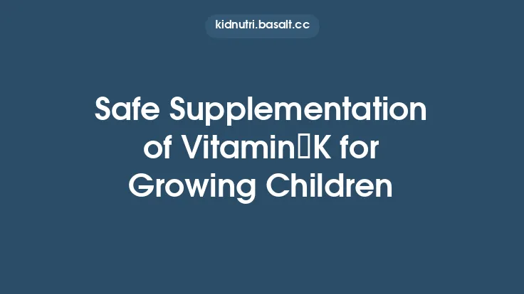 Safe Supplementation of Vitamin K for Growing Children Thumbnail
