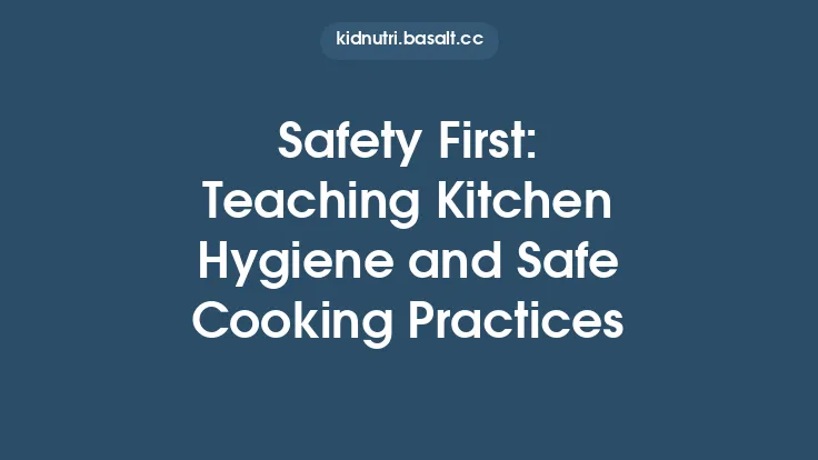Safety First: Teaching Kitchen Hygiene and Safe Cooking Practices Thumbnail