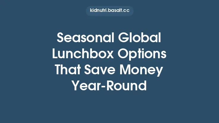 Seasonal Global Lunchbox Options That Save Money Year‑Round Thumbnail
