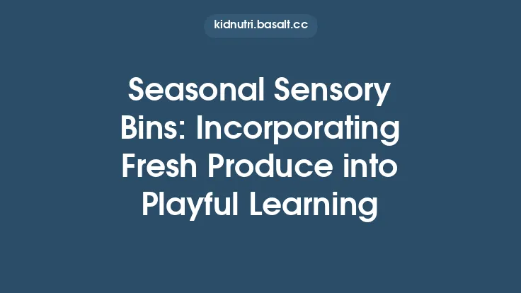 Seasonal Sensory Bins: Incorporating Fresh Produce into Playful Learning Thumbnail