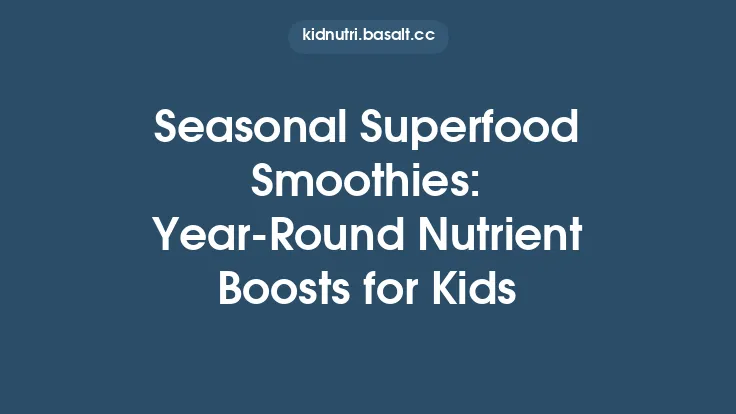 Seasonal Superfood Smoothies: Year‑Round Nutrient Boosts for Kids Thumbnail